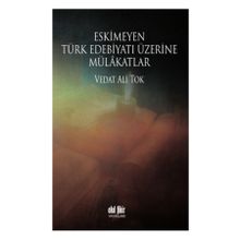 Eskimeyen Türk Edebiyatı Üzerine Mülakatlar - Vedat Ali Tok