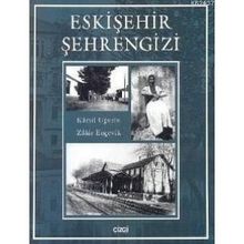 ESKIŞEHIR ŞEHRENGIZI MUHACIRLER VE MANAVLAR - KAMIL UĞURLU;ZAKIR ENÇEVIK