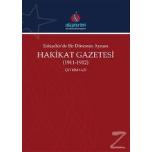 Eskişehir'de Bir Dönemin Aynası Hakikat Gazetesi (1911-1912) - Ali Şükrü Çoruk