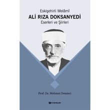 Eskişehirli Melami: Ali Rıza DoksanYedi Eserleri ve Şiirleri - Mehmet Demirci