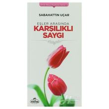 Eşler Arasında Karşılıklı Saygı - Sadettin Uçar