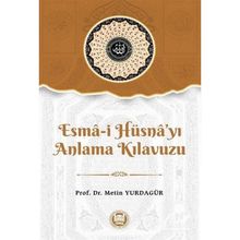 Esma-i Hüsna'yı Anlama Kılavuzu - Metin Yurdagür