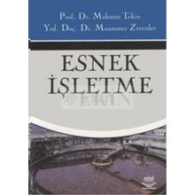 Esnek İşletme - Mahmut Tekin Dr. Muammer Zerenler