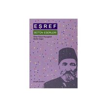 EŞREF BÜTÜN ESERLERI - ÖMER FARUK HUYUGÜZEL; ŞERİFE ÇAĞIN