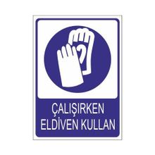 Este Uyarı Levhaları Çalışırken Eldiven Kullan 25x35 cm Uyarı Levhası