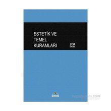 Estetik ve Temel Kuramları - Ayşe Özel
