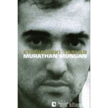 ETEĞİMDEKİ TAŞLAR - MURATHAN MUNGAN