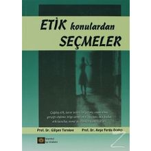 Etik Konulardan Seçmeler - Gülşen Terakye Ayşe Ferda Ocakçı