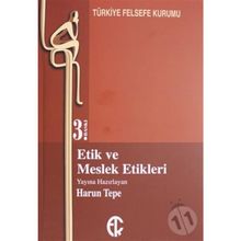 Etik ve Meslek Etikleri - Harun Tepe