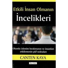 ETKILI İNSAN OLMANIN İNCELİKLERİ - CANTEN KAYA