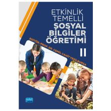 Etkinlik Temelli Sosyal Bilgiler Öğretimi-II Nobel Akademik Yayıncılık