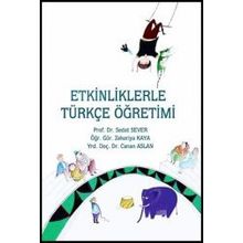 ETKINLIKLERLE TÜRKÇE ÖĞRETİMİ - SEDAT SEVER;ZEKERIYA KAYA;CANAN ASLAN