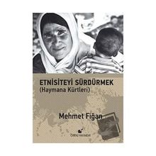 Etnisiteyi Sürdürmek - Mehmet Fiğan
