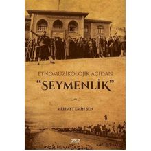 Etnomüzikolojik Açıdan Seymenlik - Mehmet Emin Şen