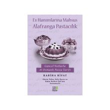 Ev Hanımlarına Mahsus Alafranga Pastacılık - Rabiha Fırat