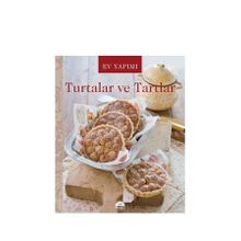 Ev Yapımı Turtalar ve Tartlar - kollektif