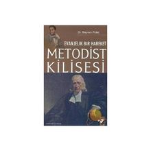 EVANJELIK BIR HAREKET METODIST KILISESI - BAYRAM POLAT