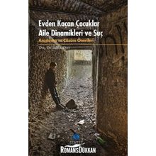 Evden Kaçan Çocuklar Aile Dinamikleri ve Suç - Sıddık Ekici