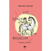 Eve Dönen Masallar - Mustafa Uçurum