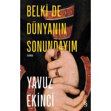 Everest Yayınları - Belki de Dünyanın Sonundayım