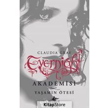 Evernight Akademisi 4 - Yaşamın Ötesi - Claudia Gray