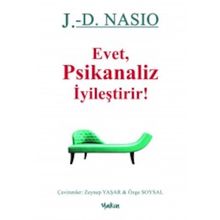 Evet Psikanaliz İyileştirir - Juan David Nasio