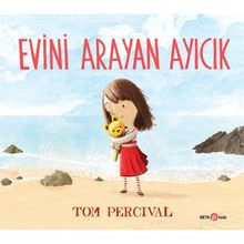 Evini Arayan Ayıcık - Tom Percival