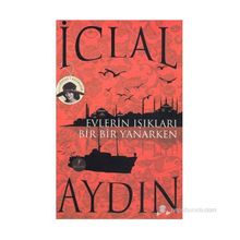 EVLERIN IŞIKLARI BIR YANIP BIR SÖNERKEN - İCLAL AYDIN