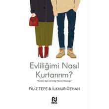Evliliğimi Nasıl Kurtarırım ? / Filiz Tepe / Nesil Yayınları