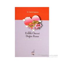 Evlilik Öncesi Doğru Karar Iyi Bir Sevgili, Kötü Bir Eş - Hamdi Kalyoncu