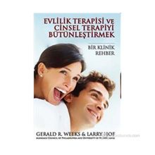EVLILIK TERAPISI VE CINSEL TERAPIYI BÜTÜNLEŞTİRMEK BIR KLINIK REHBER - GERALD R. WEEKS;LARRY HOF