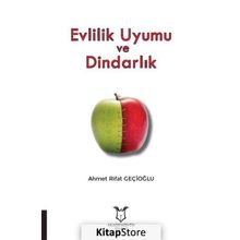 Evlilik Uyumu ve Dindarlık - Ahmet Rifat Geçioğlu