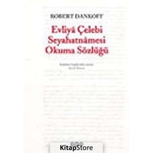EVLIYÂ ÇELEBİ SEYAHATNÂMESI OKUMA SÖZLÜĞÜ - ROBERT DANKOFF