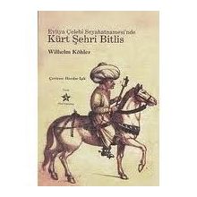 EVLIYA ÇELEBİ SEYAHATNAMESI'NDE KÜRT ŞEHRİ BITLIS - WILHELM KÖHLER