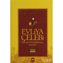 EVLIYA ÇELEBİ SEYAHATNAMESI'NDEN SEÇMELER (CILTLI) - HÜSEYİN NIHAL ATSIZ