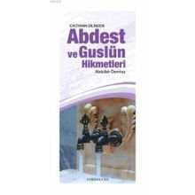 EVLİYANIN DILINDEN ABDEST VE GUSLÜN HIKMETLERI - ABDULLAH DEMIRAY