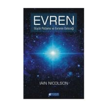 Evren Büyük Patlama Ve Evrenin Geleceği - İain Nicolson