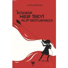 Evren Demiryürek - ve Rüzgar Her Şeyi Alıp Götürmedi - Nika Yayınevi