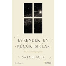 Evrendeki En Küçük Işıklar - Aşk Acı ve Ötegezegenler - Sara Seager