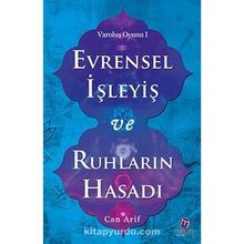EVRENSEL İŞLEYIŞ VE RUHLARIN HASADI - CAN ARIF