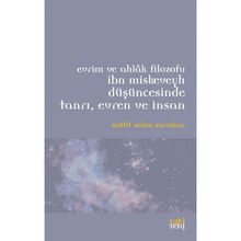 Evrim ve Ahlak Filozofu İbn Miskeveyh Düşüncesinde Tanrı, Evren ve İnsan - Müfit Selim Saruhan