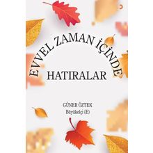 Evvel Zaman İçinde Hatıralar - Güner Öztek