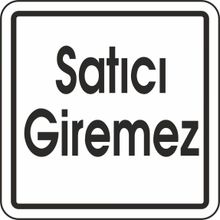 Extra Fix 12x12 cm Pvc Satıcı Giremez Uyarı Levhası
