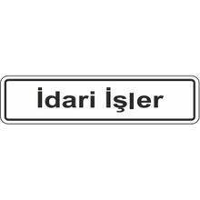 Extra Fix Pvc İdari İşler Uyarı Levhası