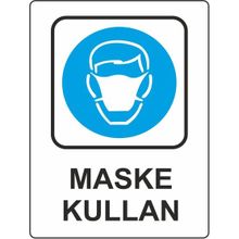 Extra Fix Pvc Maske Kullan Uyarı Levhası