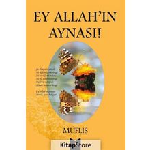 Ey Allah’ın Aynası! - Müflis