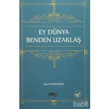 Ey Dünya Benden Uzaklaş - Şener Danyıldız