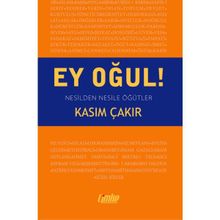 Ey Oğul! - Kasım Çakır