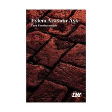 Eylem Arasıdır Aşk Ümit Uzunhasanoğlu