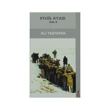 EYLÜL AYAZI ANI 4 - ALI TAŞYAPAN